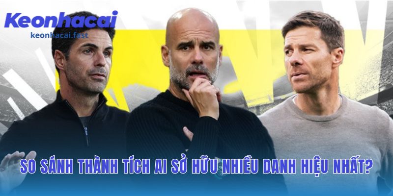 So sánh thành tích thể hiện qua số cúp Champions League và VĐQG