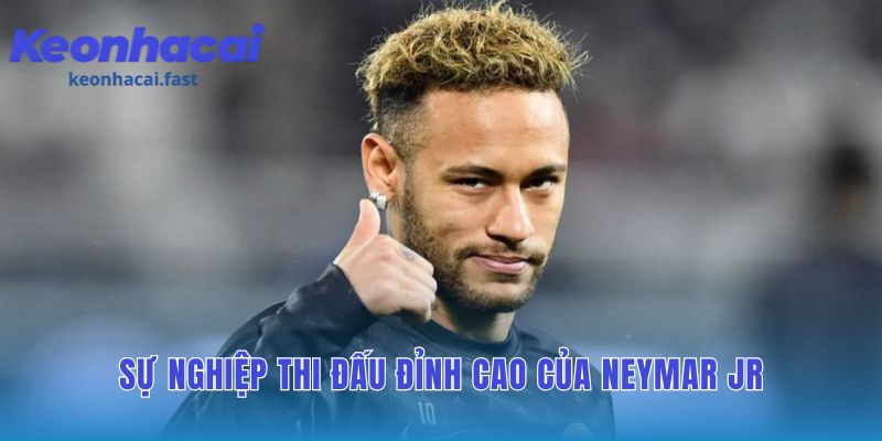 Sự nghiệp đỉnh cao trong tiểu sử Neymar Jr chinh phục châu Âu
