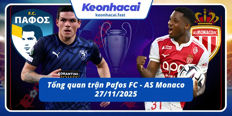 Toàn cảnh trận Pafos FC - AS Monaco 27/11/2025
