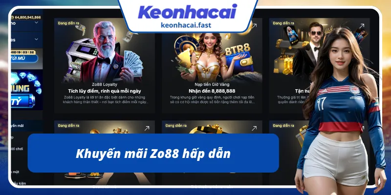 Chinh phục thưởng khuyến mãi giá trị từ Zo88